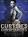 Cover image for Curtsies & Conspiracies